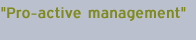 Pro-active management