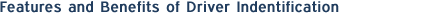 Features and Benefits of Driver Identification